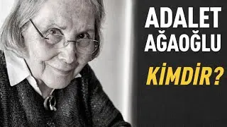 Adalet Ağaoğlu Kimdir ?