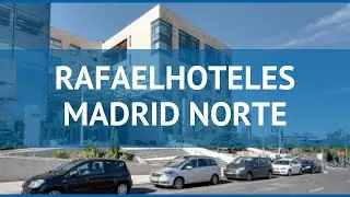 RAFAELHOTELES MADRID NORTE 4* Мадрид обзор &ndash; отель РАФАЕЛХОТЕЛЕС МАДРИД НОРТЕ 4* Мадрид видео обзор