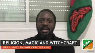 UPP President Saviour Chishimba addressing the nation on Religion, Magic and Witchcraft