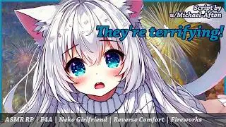 Neko Girlfriend hates Fireworks [F4A] [Cat Girl] [ASMR RP] [Reverse Comfort] [Fireworks] [Purring]
