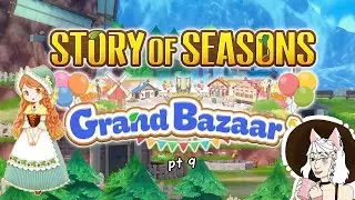 I don't like the Mayor's Mother... || STORY OF SEASONS: Grand Bazaar pt 9