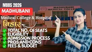 NEET UG 2026 | Madhubani Medical College, Bihar &ndash; Full Review | Fees, Cutoff, Stipend, Facilities
