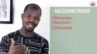 4  Basic Economic Problems (Economics Tutorial for WASSCE )