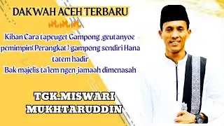 Tgk Miswari Matang Geulumpang 2 | Yg na jabatan pake jabatan Nyan bk tempat yg geyu le tuhan | Vol-1