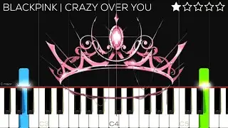 BLACKPINK - 'Crazy Over You' | EASY Piano Tutorial