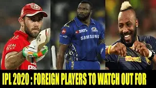 IPL 2020 Foreign Players to watch out for | IPL game changers | Dream 11 IPL | IPL 2020