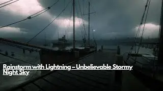 Rainstorm with Lightning &ndash; Unbelievable Stormy Night Sky