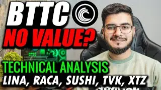 BTTC has No Value Now? |  BTT Price Prediction | Technical Analysis of LINA, RACA, SUSHI, TVK, XTZ