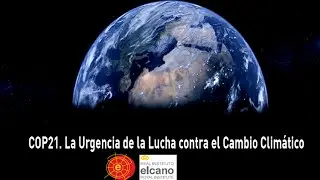 COP21. La urgencia de la lucha contra el Cambio Climático