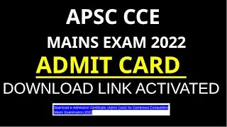 APSC CCE Mains Exam Admit Card 2022 download || APSC CCE E-Admission Card Download link