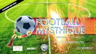 FILM FOOTBALL MYSTHIQUE: L' histoire de Viel Akloj