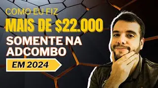 Como eu fiz mais de 22 MIL D&Oacute;LARES somente na AdCombo em 2024