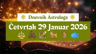 ❄️🎄 Dnevnik Astrologa ⭐Četvrtak 29 Januar 2026 🎄❄️ za ⚖️🦂🏹🐐🏺🐟
