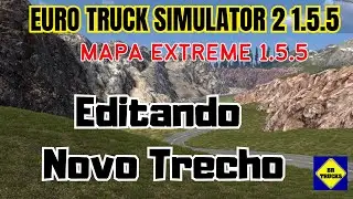 584  -  EDITANDO NOVO TRECHO MAPA EXTREME 1.5.4 - ETS 2 - 1.54   | 16 - 05 - 2025 |