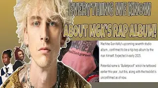 Everything We Know About Machine Gun Kelly's 2024 Rap Album!!! Features, Release Date & More!!!