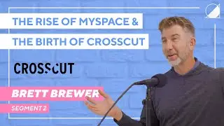 Brett Brewer on Myspace and Crosscut Ventures