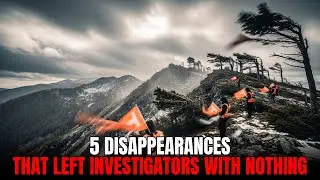 5 Disappearances That Left Investigators With Nothing - Unsolved Archives