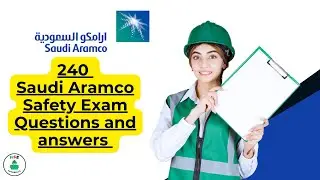 240 Saudi Aramco Safety Exam Question and Answer for Safety Supervisors/Safety Officers