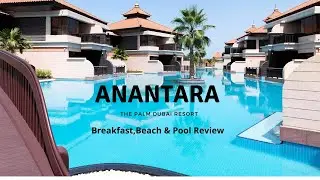 ANANTARA THE PALM DUBAI RESORT/ ОБЗОР ЗАВТРАКА, БАССЕЙНА И ПЛЯЖА/ ПРИВИЛЕГИРОВАННОЕ ЧЛЕНСТВО