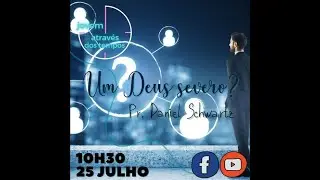 Um Deus severo? - Pr. Daniel Schwartz