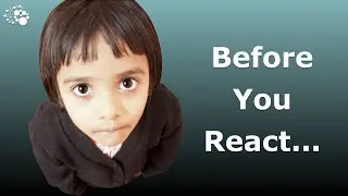 Ask this question before you react