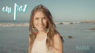 Babia - Em Paz (Video Oficial)