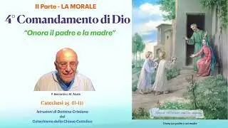 IDC 25 (II-11)  4° Comandamento: Onora il padre e la madre