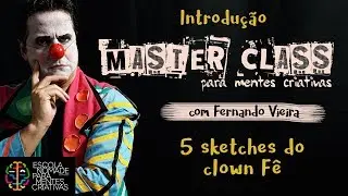 INTRODUÇÃO - 5 sketches do clown Fê, com Fernando Vieira
