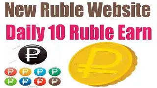 New Ruble Earning Site 2020 | Daily Ruble Earn Without Invest | Ahmad Online
