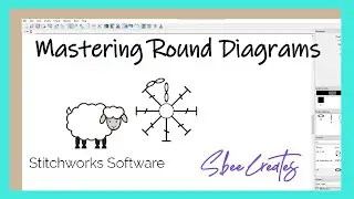 Mastering Round Diagrams- Using Stitchworks Software