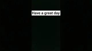 Have a great day