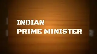 1947  -  2019 INDIAN PRIME MINISTER  ( 1minute to recollect the history).
