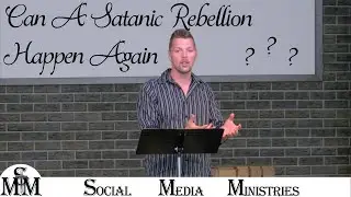 Can We Be Sure A Satanic Rebellion Of Angels Won't Happen Again? - Alexandria Covenant Church