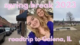 SPRING BREAK VLOG 2023 | galena, illinois