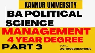 PART :3  BA political science management￼ module 1 || Kannur University, four ￼ Year degree ￼