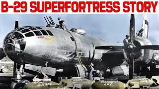 The B-29 Superfortress Story: Inside the WWII Bomber that Changed History
