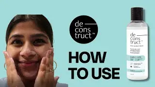 How to use Deconstruct's Hydrating Face Wash?