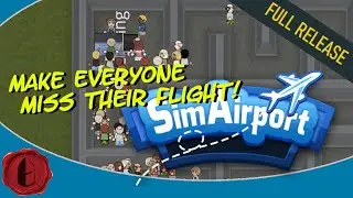 MAKE EVERY PASSENGER MISS THEIR FLIGHT IN SIMAIRPORT!