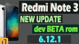 REDMI NOTE 3 NEW BETA 6.12.1  UPDATE