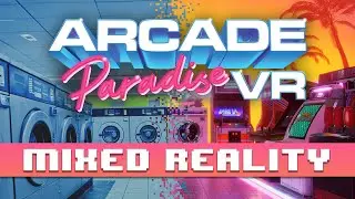 Arcade Paradise VR | Mixed Reality Trailer | Meta Quest Platform