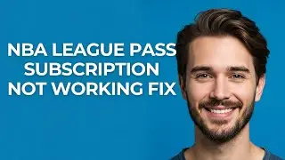 Nba League Pass Subscription Not Working Fix - UPDATED!