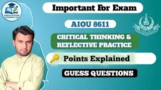 AIOU 8611 | Critical Thinking & Reflective Practices | Important & Guess Questions 2025
