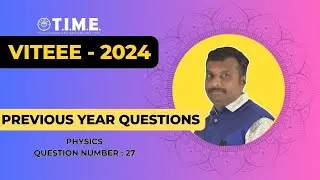 VITEEE - PHYSICS MOST PREDICTED QUESTIONS - 2025 - PART 27