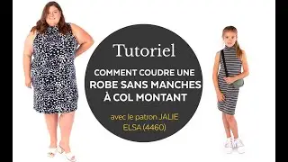 Comment coudre une robe sans manches &agrave; col montant (Jalie patron 4460 Elsa)