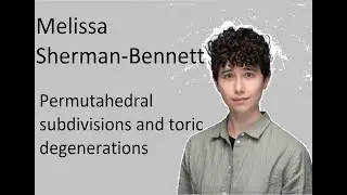 Permutahedral subdivisions and toric degenerations by Melissa Sherman-Bennett