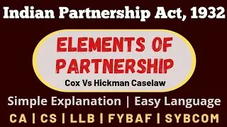 Elements of Partnership | Cox vs Hickman | Partnership Act 1932