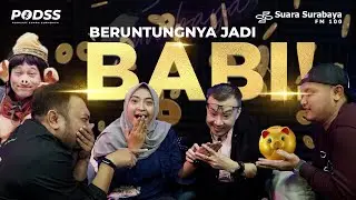 PODSS | Beruntungnya Jadi Babi