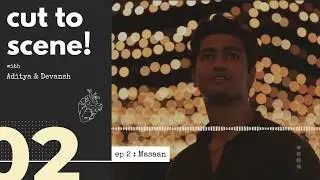 Episode 2 : Masaan