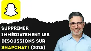 Comment supprimer imm&eacute;diatement les discussions sur Snapchat ! 2025