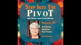 Mickie Murphy: Reclaiming Optimism Post Trauma